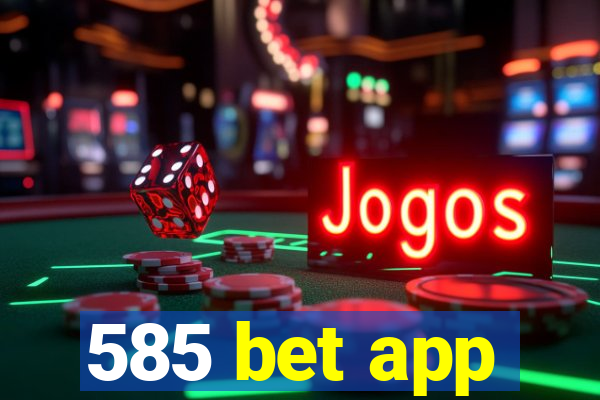 585 bet app